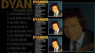 Dyango Exitos Sus Mejores Exitos  Grandes Exitos De Dyango [upl. by Vrablik267]