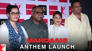 Mardaani Anthem  Launch Event  Rani Mukerji [upl. by Eissed]