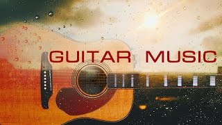 Relaxing Guitar Music ● Touching the Strings ● Instrumental Studying Stress Relief Yoga Music [upl. by Yartnoed]