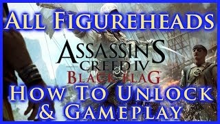 AC IV BLACK FLAG  ALL SHIP FIGUREHEADS  HOW TO UNLOCK amp GAMEPLAY  DLC amp NONDLC  HD [upl. by Nnayelsel]