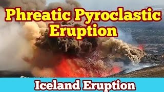 Phreatic Pyroclastic Eruption And Explosion Lava amp Ground Water Iceland Svartsengi Volcano [upl. by Giuliana]