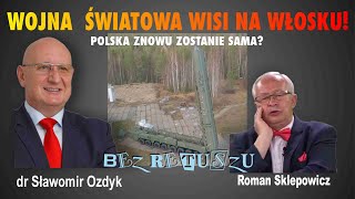 WOJNA ŚWIATOWA WISI NA WŁOSKU R Sklepowicz i dr S Ozdyk w BEZ RETUSZU 28 [upl. by Akenna891]