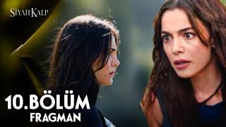 Siyah Kalp 10 Bölüm Fragmanı [upl. by Alden]