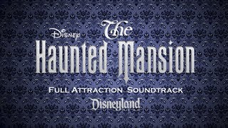 The Haunted Mansion Full Attraction Soundtrack Disneyland Park [upl. by Aylatan]