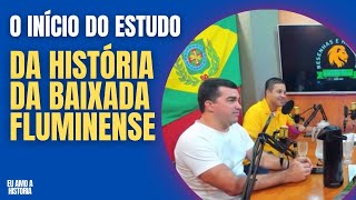 O início do Estudo da história da baixada Fluminense 2 [upl. by Kessel]