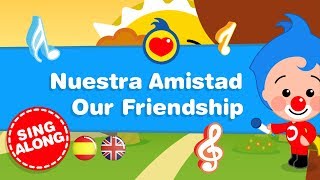 Nuestra Amistad  Our Friendship ♫ Canciones de Plim Plim Para Aprender Español amp Ingles [upl. by Vonni]