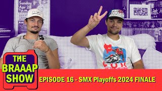 The Braaap Show Episode 16 SMX Playoffs FINALE  Intégral [upl. by Refotsirc]