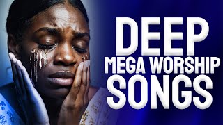 Deep worship Songs for breakthrough Nigerian Gospel Music  Early Morning Worship Songs 2025 [upl. by Viola613]