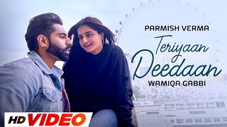 Teriyaan Deedaan Official Video  Parmish Verma  Prabh Gill  Latest Punjabi Songs 2023 [upl. by Leary386]