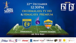 Nepal Super League NSL  2023  MATCH 33  DHANGADHI FC vs POKHARA THUNDERS  Himalaya TV [upl. by Arriaet]