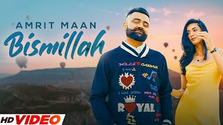 Bismillah Official Video  AMRIT MAAN  New Punjabi Songs 2023  Latest Punjabi Songs 2023 [upl. by Nnauol]