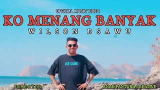 LAGU TIMUR TERBARU 2024  KO MENANG BANYAK WILSON DSAWU OFFICIAL MUSIC VIDEO [upl. by Seraphina118]