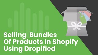 How to Sell Bundles of Products in Shopify using Dropified [upl. by Buke]