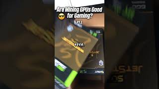 Are Mining GPUs Good for Gaming 🤔 PT1 [upl. by Leilah596]