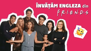 Învățăm Engleza din FRIENDS [upl. by Adigun]