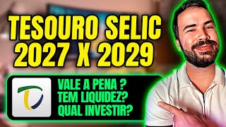 TESOURO SELIC 2027 OU 2029   QUAL VALE A PENA  DIFERENÇAS [upl. by Soilissav]