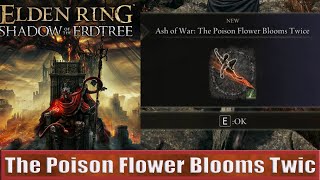 Ash of War The Poison Flower Blooms Twice Elden Ring Shadow of the Erdtree [upl. by Noll90]