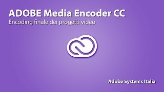 Adobe Media Encoder CC encoding finale dei progetti video [upl. by Suhsoj605]