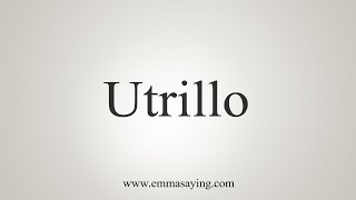 How To Say Utrillo [upl. by Iam]