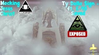 Ty Dolla ign  Saved ft E40 Blaspheme Of God Illuminati Exposed [upl. by Aneel771]