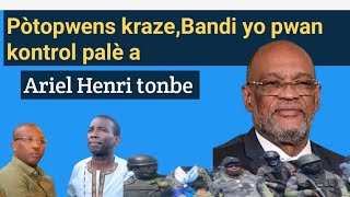 PÃ²topwens krazeBandi yo pwan kontrol palÃ¨ aAriel Henri tonbe machannzenhaiti tripotaylakay tak5 [upl. by Bloxberg]