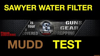 Sawyer Water Filter quotMUD Testquot [upl. by Vtarj]