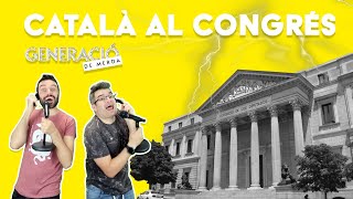 Català al Congrés  Generació DM [upl. by Yalc777]