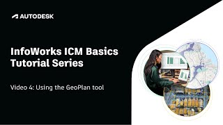 InfoWorks ICM Basics Tutorial Series  Video 4 Using the GeoPlan tool [upl. by Gnad]