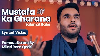 Mustafa ﷺ Ka Gharana Salamat Rahe by Milad Raza Qadri  Lyrical Video 2023 [upl. by Airtina]