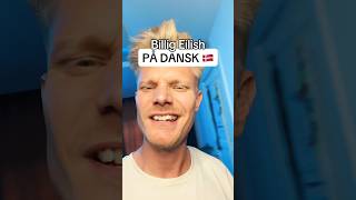 Andre sangønsker 😅 ‘Billie Eilish  Ocean Eyes 🇩🇰 På Dansk’ [upl. by Eneleahs]