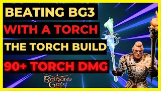 BG3  Beating BG3 with a TORCH 90 TORCH DMG Build  HONOR amp Tactician Ready [upl. by Wohlen]