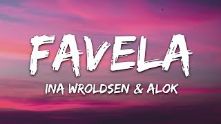 Ina Wroldsen amp Alok  Favela Lyrics [upl. by Haret]