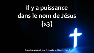 Il y a puissance dans le Nom de Jésus Samuel Joseph [upl. by Udele]