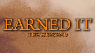 The Weekend  Earned It lyrics [upl. by Acnaib157]