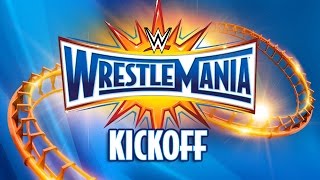 WrestleMania 33 Kickoff April 2 2017 [upl. by Rodi]