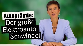 Der große ElektroautoSchwindel  Bessere Zeiten – Wagenknechts Wochenschau 18 [upl. by Dekeles838]