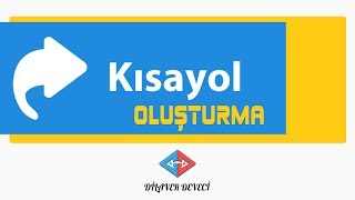 Kısayol Nasıl Oluşturulur [upl. by Leroi31]