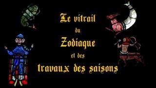 Le vitrail des signes du Zodiaques et des travaux des mois à Chartres [upl. by Nahtanohj]