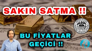 SAKIN SATMA  BU FİYATLARI BULAMAYACAKSINIZ FED FAİZ KARARI [upl. by Zamir]