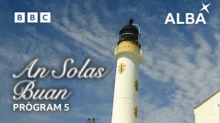 An Solus Buan ⛯ Lighthouses Of Scotland  Ep 5  BBC ALBA [upl. by Snodgrass166]