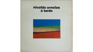 Nivaldo Ornelas  À Tarde 1982 Álbum CompletoFull Album [upl. by Htebasyle]