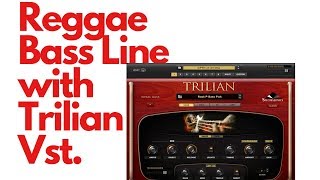 Reggae Bass line with Trilian Vst Listen with Headphones if you can [upl. by Nicolea989]