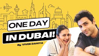 One Day In Dubai  Vivek Dahiya [upl. by Cinimod]