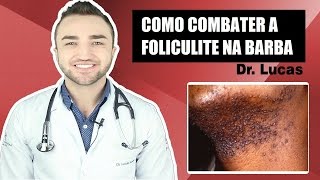 Como combater a Foliculite na Barba  Dr Lucas Fustinoni [upl. by Grearson]