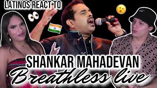 Latinos react to Breathless Song  Shankar Mahadevan LIVE Koi Jo Mila Toh Mujhe Aisa REACTION [upl. by Lael]