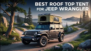 Best Roof Top Tent For Jeep Wrangler On 2024 [upl. by Roseanne]