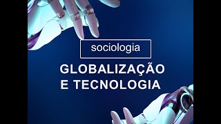 POLIEDRO  Capítulo10 Globalização e Tecnologia SOCIOLOGIA [upl. by Cupo]