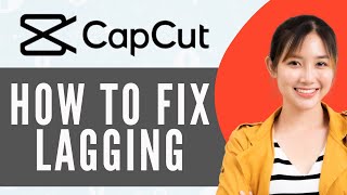 How To Fix Lagging In Capcut Mobile Step By Step [upl. by Silvester]