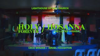 Holy Forever  Hosanna Be Lifted Higher  LOA Worship Team  Cece Winans  Israel Houghton [upl. by Nibbs]