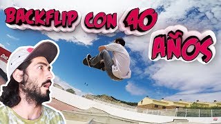 40 AÑOS y haciendo BACKFLIP en skate [upl. by Urson]